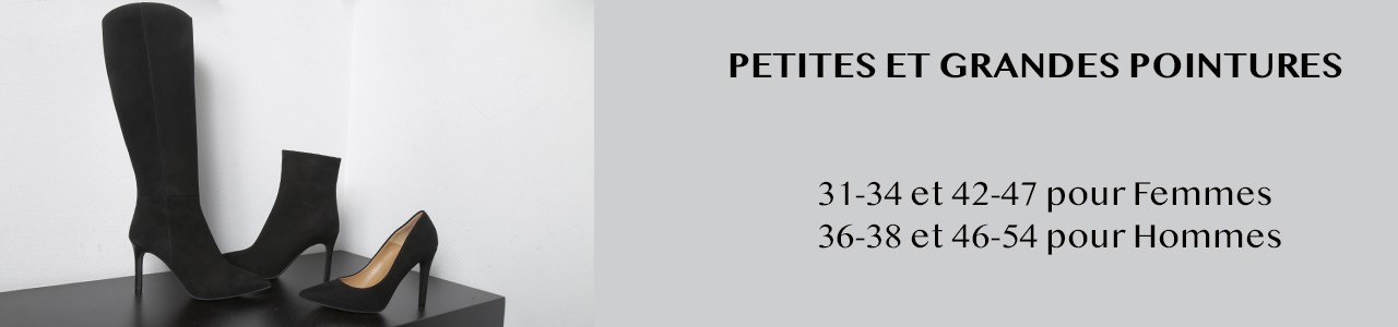 PETITES ET GRANDES POINTURES